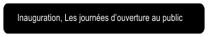 Inauguration, Les journ�es d�ouverture au public