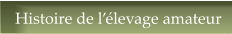 Histoire de l��levage amateur
