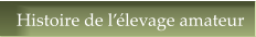 Histoire de l��levage amateur