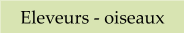 Eleveurs - oiseaux