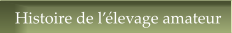 Histoire de l��levage amateur