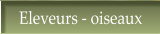 Eleveurs - oiseaux