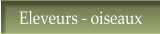 Eleveurs - oiseaux