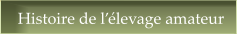 Histoire de l��levage amateur
