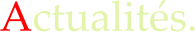 Actualit�s.