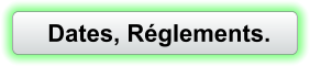 Dates, R�glements.
