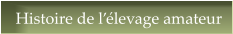 Histoire de l��levage amateur